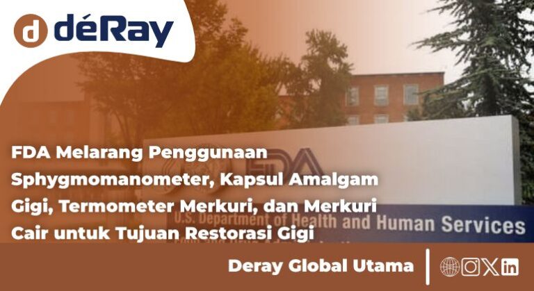 FDA Melarang Penggunaan Sphygmomanometer, Kapsul Amalgam Gigi, Termometer Merkuri, dan Merkuri Cair untuk Tujuan Restorasi Gigi